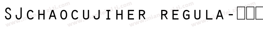 SJchaocujiher regula字体转换